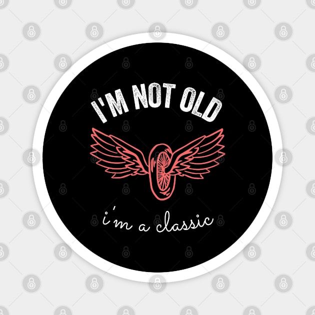 i'm not old i'm a classic Magnet by inspiringtee